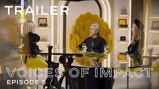 Trailer | Episode 5: Creative Capital: Designing Purposeful Growth | Voices of Impact | LVMH x CFDA