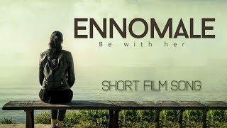 Be With Her Short Film Song | Ennomale | Prakash Alex | Sruthy Sasidharan