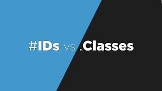 Whats the difference between IDs and Classes?