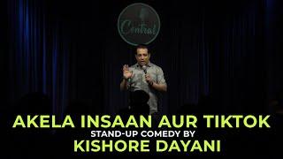 Akela Insaan aur TikTok  | Standup comedy by Kishore Dayani