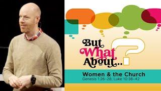 But What About Women and the Church / Christ Community - Brookside / Bill Gorman