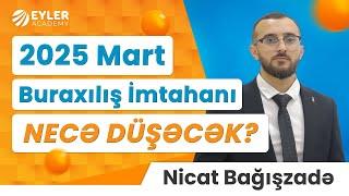 ️2025 MART BURAXILIŞ İMTAHANI NECƏ DÜŞƏCƏK???