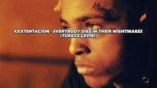 XXXTENTACİON - Everybody Dies İn Their Nightmares (Türkçe Çeviri)