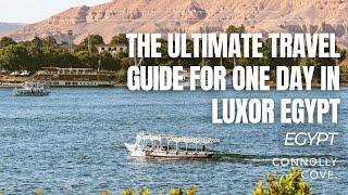 The Ultimate Travel Guide for One Day in Luxor Egypt | Luxor | Egypt | Things To Do In Luxor