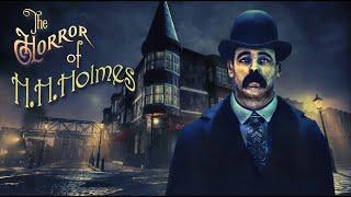 The Horror of H.H.Holmes