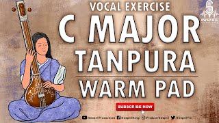 C MAJOR WARM PAD | TANPURA | PRACTICE SCALE | VOCAL BACKING TRACK