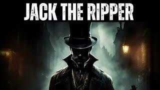 Who Was Jack the Ripper? (Detailed Evidence)