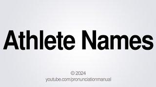 How to Pronounce Athlete Names