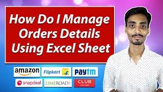 How Do I Manage Orders Details Using Excel Sheet | Ecommerce Ideas