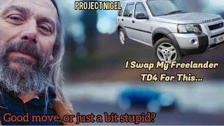 I Swap My Freelander TD4 For A...