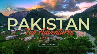 Travel To Pakistan | The Ultimate Travel Guide | Top Attractions | Adventures Tribe