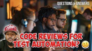 Do You Do Code Reviews for Test Automation?