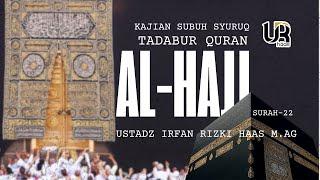 Kajian Subuh Syuruq -  Surah Al- Hajj