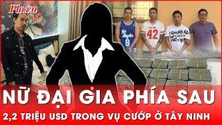 Nguồn gốc thật sự của 2,2 triệu USD: Bất ngờ người đứng sau sở hữu số tiền? | Thời sự