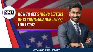 How to get strong Letter of Recommendation for EB1A?| Smart Green Card