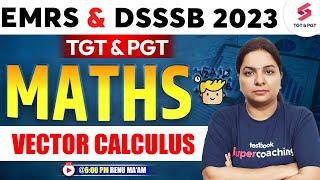 Maths Marathon Class | Vector Calculus | EMRS & DSSSB 2023 |  Renu Ma'am