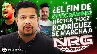 ¿EL FIN DE OPTIC GAMING? HÉCTOR "H3CZ" RODRÍGUEZ SE MARCHA A NRG