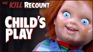 Child's Play (1988) KILL COUNT: RECOUNT