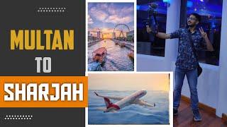 Multan to Sharjah || My Travel Multan to Sharjah in Air Arabia