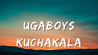 Ugaboys  Kuchakala Official Lyric Video