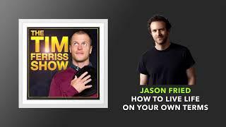 Jason Fried Interview | The Tim Ferriss Show (Podcast)