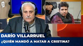 ¿QUIÉN MANDÓ A MATAR A CRISTINA? | Editorial de Darío Villarruel