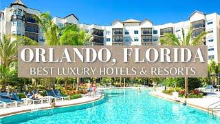 Best Luxury Hotels & Resorts In Orlando, Florida 2021