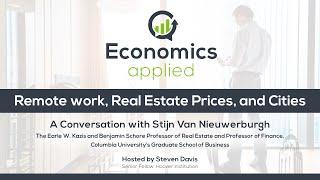 Remote Work, Real Estate Prices, and Cities: A Conv. with Stijn Van Nieuwerburgh| Economics, Applied