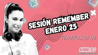 Sesión Remember Enero 25. Cantaditas y Temazos 90-00