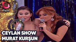 Ceylan Show | Murat Kurşun | Günel | Flash Tv