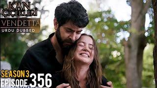 Vendetta Episode 356 Urdu Dubbed | Season 3 Kan Çiçekleri | Bölüm 356 in Urdu/Hindi @HudabiaDubs69