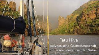 Ep 120: Fatu Hiva - polynesische Gastfreundschaft in atemberaubender Natur (Sailing Anixi)
