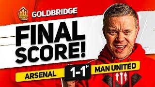 JUSTICE! ARSENAL 1-1 (P) MANCHESTER UNITED! GOLDBRIDGE MATCH REACTION