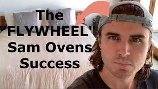 The "Flywheel" -- The Secret Behind The Success Of Sam Ovens Wetube Consulting