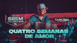 QUATRO SEMANAS DE AMOR - Tarcísio do Acordeon (DVD Ao Vivo)