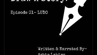 Draw A Story- Episode 01- LUDO