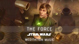 The Force | Ambient Meditation Music | #StarWars