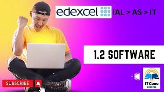 Edexcel IAL - AS - Information Technology - Unit 1 - Topic 1.2 Software!