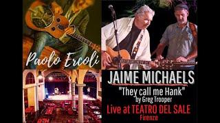 Jaime Michaels & Paolo Ercoli. "They call me Hank" by Greg Trooper. Live at Teatro del Sale, Firenze