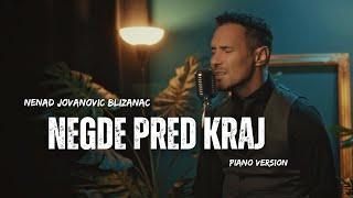 NENAD JOVANOVIC BLIZANAC - NEGDE PRED KRAJ (piano version)