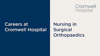 Nursing at Cromwell Hospital - Surgical Orthopaedics