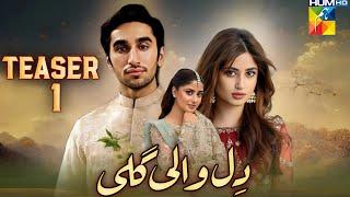 Dil Wali Gali _ Episode 01 New Update - Hamza Sohail - Sajal Aly New Pakistani Drama