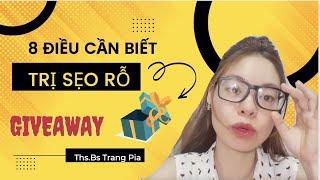 Giveaway - 8 điều cần biết về điều trị sẹo rỗ/sẹo mụn