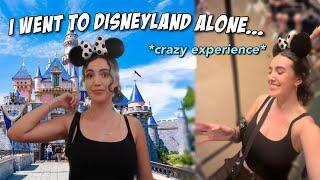 I WENT TO DISNEYLAND ALONE…*things got CRAZY*