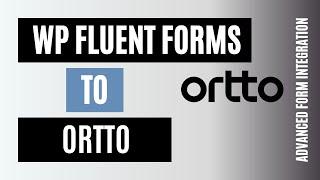 Integrate WP Fluent Forms to Ortto easily