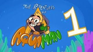 The Adventures of Aquaman - Episode 1