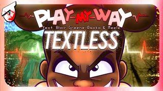 Play My Way (feat. Blair Greene-Osako &  @Meelz  )【TEXTLESS VERSION】