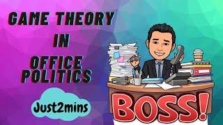 [Quick guide] Game theory and zero-sum office politics (Part 2)     | Just2mins