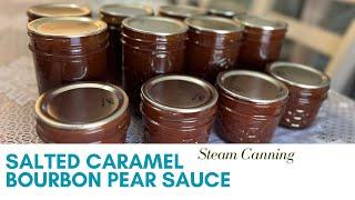 Salted Caramel Bourbon Pear Sauce/ Steam Canning or Water bath Canning