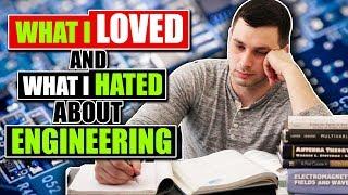 What I Loved and What I Hated About Engineering